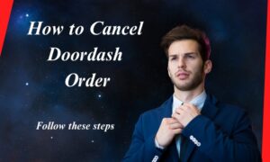 Read more about the article How to Cancel a DoorDash Order simple guide