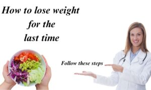 Read more about the article How to Lose Weight for the last  Days: Easily