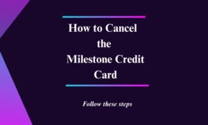 Read more about the article Easily Cancel Your Milestone Credit Card