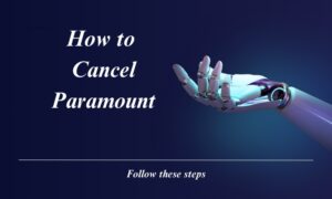 Read more about the article How to Cancel Paramount Subscription: Easily