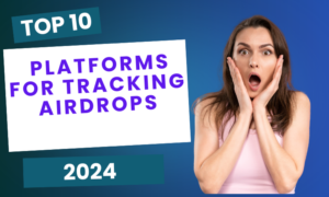 Read more about the article Top Tools for Tracking Airdrops 2024: Easily